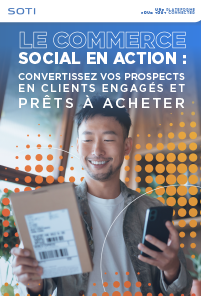 LE COMMERCE SOCIAL EN ACTION : CONVERTISSEZ VOS PROSPECTS EN CLIENTS ENGAGÉS ET PRÊTS À ACHETER