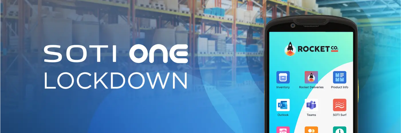 Graphic showing the text SOTI ONE Lockdown beside a mobile device displaying the Rocket Co. app with various application icons, set against a warehouse background.
